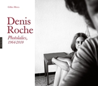 Denis Roche. Photolalies (1964-2010)