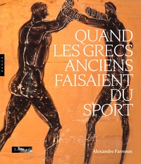 QUAND LES GRECS ANCIENS FAISAIENT DU SPORT (PUBLICATION OFFICIELLE)