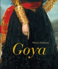 Goya. Du ciel à l'enfer en passant par le monde