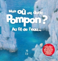 Mais où est donc Pompon ? Au fil de l'eau