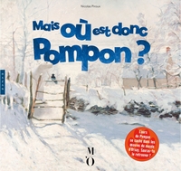 MAIS OU EST DONC POMPON ? - L'OURS DE POMPON SE CACHE DANS 44 CHEFS-D'OEUVRE DU MUSEE D'ORSAY. SAURA