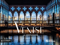 VENISE LA SERENISSIME (PUBLICATION OFFICIELLE - BASSIN DE LUMIERES)