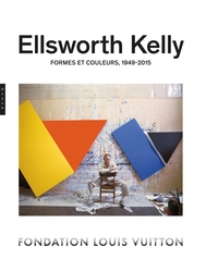 ELLSWORTH KELLY. FORMES ET COULEURS, 1949-2015 (CATALOGUE OFFICIEL D'EXPOSITION)