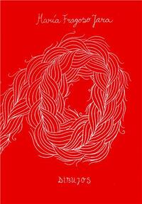 MARIA FRAGOSO JARA: DRAWINGS /ANGLAIS/ESPAGNOL
