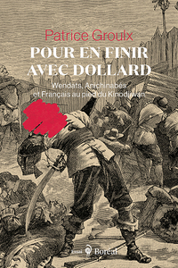 POUR EN FINIR AVEC DOLLARD - WENDATS, ANICHINABES ET FRANCAIS AU PIED DU KINODJIWAN