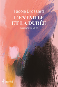 L'ENTAILLE ET LA DUREE - ESSAIS 1969-2019