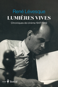Lumières vives - Chroniques de cinéma 1947-1949