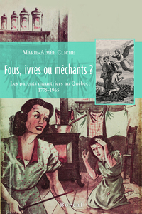 Fous, ivres ou méchants? Les parents meurtriers au