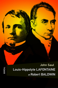 LOUIS-HIPPOLYTE LAFONTAINE ET ROBERT BALDWIN