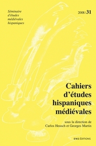 CAHIERS D'ETUDES HISPANIQUES MEDIEVALES, N 31/2008