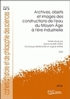 Archives, objets et images des constructions de l'eau du Moyen âge à l'ère industrielle - [journées d'études, Paris, 7-9 décembre 1999]