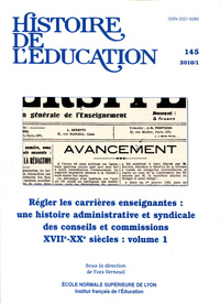 HISTOIRE DE L'EDUCATION, N 145/2016. REGLER LES CARRIERES ENSEIGNANTE