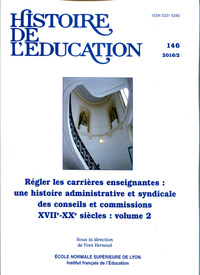 HISTOIRE DE L'EDUCATION, N 146/2016. REGLER LES CARRIERES ENSEIGNANTE