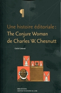 Une histoire éditoriale - "The conjure woman" de Charles W. Chesnutt