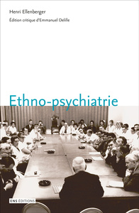 ETHNO-PSYCHIATRIE - EDITION CRITIQUE ANNOTEE