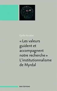 Les "valeurs guident et accompagnent notre recherche", l'institutionnalisme de Myrdal