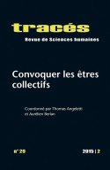 TRACES, N 29/2015. CONVOQUER LES ETRES COLLECTIFS