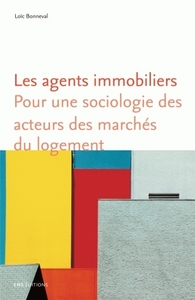 Les agents immobiliers - pour une sociologie des acteurs des marchés du logement