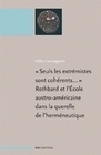 "Seuls les extrémistes sont cohérents", Rothbard et l'école austro-américaine dans la querelle de l'herméneutique