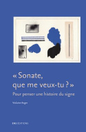 Sonate, que me veux-tu ? - pour penser une histoire du signe