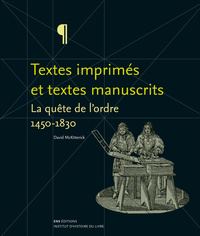 Textes imprimés et textes manuscrits - la quête de l'ordre, 1450-1830