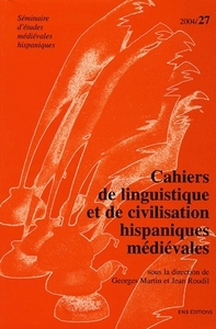 CAHIERS DE LINGUISTIQUE ET DE CIVILISATION HISPANIQUES MEDIEVALES, N  27/2004