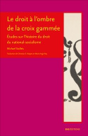 Le droit à l'ombre de la croix gammée - études sur l'histoire du droit du national-socialisme