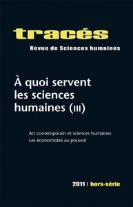 TRACES, HORS SERIE/2011. A QUOI SERVENT LES SCIENCES HUMAINES (III)