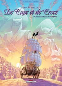 DE CAPE ET DE CROCS T07 - CHASSEURS DE CHIMERES