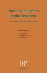 NORMES ENDOGENES ET PLURILINGUISME - AIRES FRANCOPHONES, AIRES CREOLES