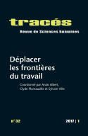 TRACES, N 32/2017. DEPLACER LES FRONTIERES DU TRAVAIL