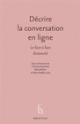 Décrire la conversation en ligne - le face à face distanciel
