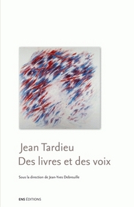 JEAN TARDIEU - DES LIVRES ET DES VOIX