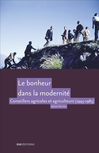 Le bonheur dans la modernité - conseillers agricoles et agriculteurs, 1945-1985
