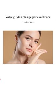 Votre guide anti-âge par excellence