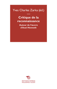 Critique De La Reconnaissance : Autour D'Axel Honneth