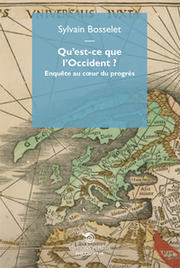 Qu'Est-Ce Que L'Occident ? Enquete Au Coeur Du Progres