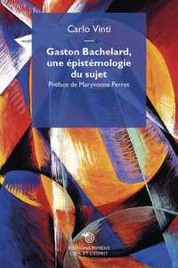 Gaston Bachelard, Une Epistemologie Du Sujet