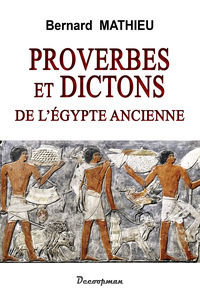 PROVERBES ET DICTONS DE L'EGYPTE ANCIENNE