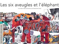 LES SIX AVEUGLES ET L'ELEPHANT - FABLE INDIENNE