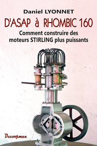 D'ASAP A RHOMBIC 160 - COMMENT CONSTRUIRE DES MOTEURS STIRLING PLUS PUISSANTS