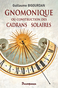 GNOMONIQUE - CONSTRUCTION DES CADRANS SOLAIRES