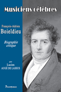 FRANCOIS-ADRIEN BOIELDIEU - LES MUSICIENS CELEBRES