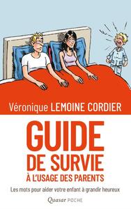 GUIDE DE SURVIE A L'USAGE DES PARENTS - FORMAT POCHE - LES MOTS POUR AIDER VOTRE ENFANT A GRANDIR HE