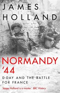 NORMANDY '44 D-DAY AND THE BATTLE FOR FRANCE (B FORMAT) /ANGLAIS