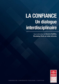 LA CONFIANCE. UN DIALOGUE INTERDISCIPLINAIRE