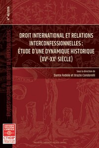 Droit international et relations interconfessionnelles : Étude d'une dynamique historique (XVe-XXe siècle)