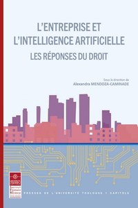 L'ENTREPRISE ET L'INTELLIGENCE ARTIFICIELLE - TOME 21 - LES REPONSES DU DROIT