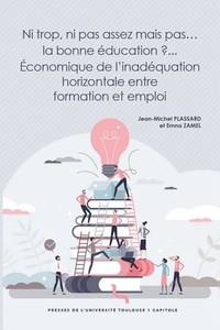 NI TROP, NI PAS ASSEZ MAIS PAS... LA BONNE EDUCATION ?... ECONOMIQUE DE L'INADEQUATION HORIZONTALE E