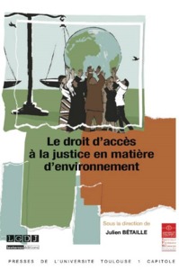 LE DROIT D'ACCÈS À LA JUSTICE EN MATIÈRE D'ENVIRONNEMENT